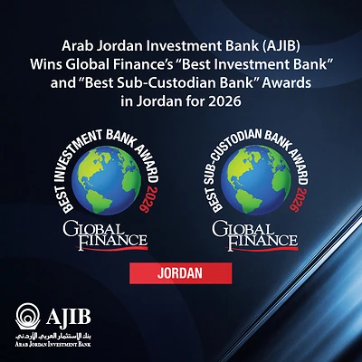 Arab Jordan Investment Bank (AJIB) Wins Global Finance's "Best Investment Bank" and "Best Sub-Custodian Bank" Awards in Jordan for 2026